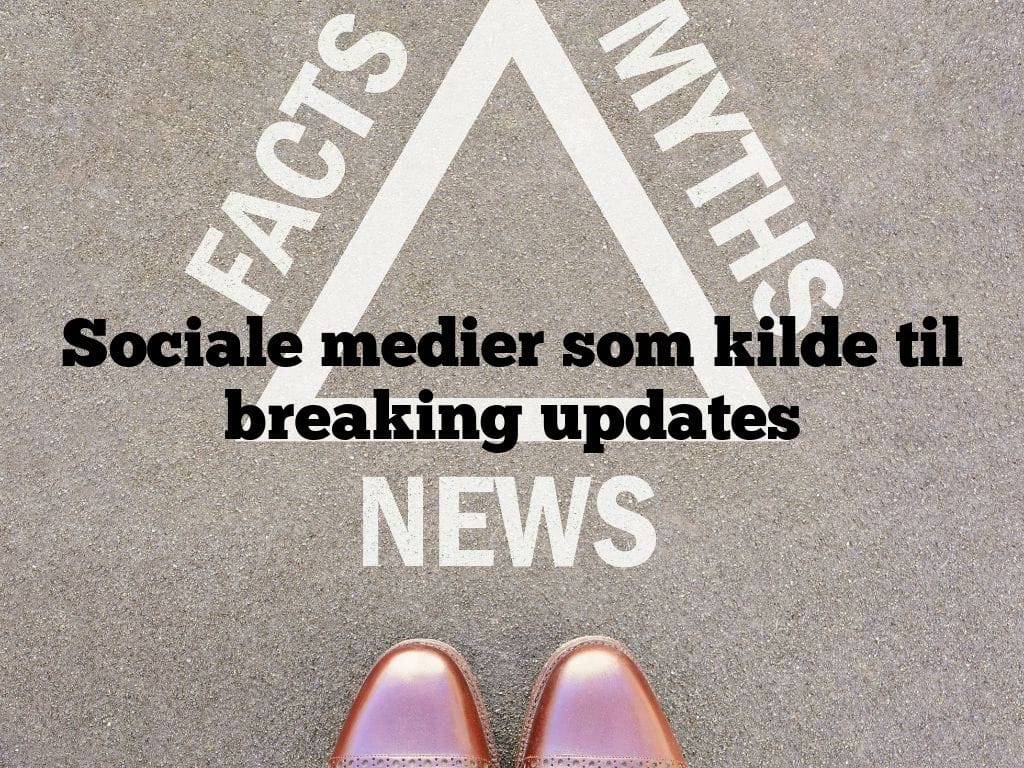 Sociale medier som kilde til breaking updates