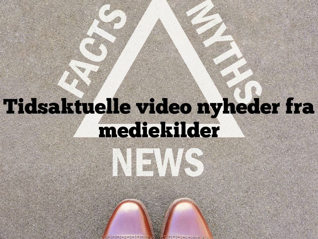 Tidsaktuelle video nyheder fra mediekilder