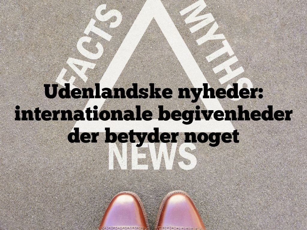 Udenlandske nyheder: internationale begivenheder der betyder noget