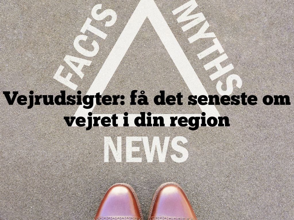 Vejrudsigter: få det seneste om vejret i din region