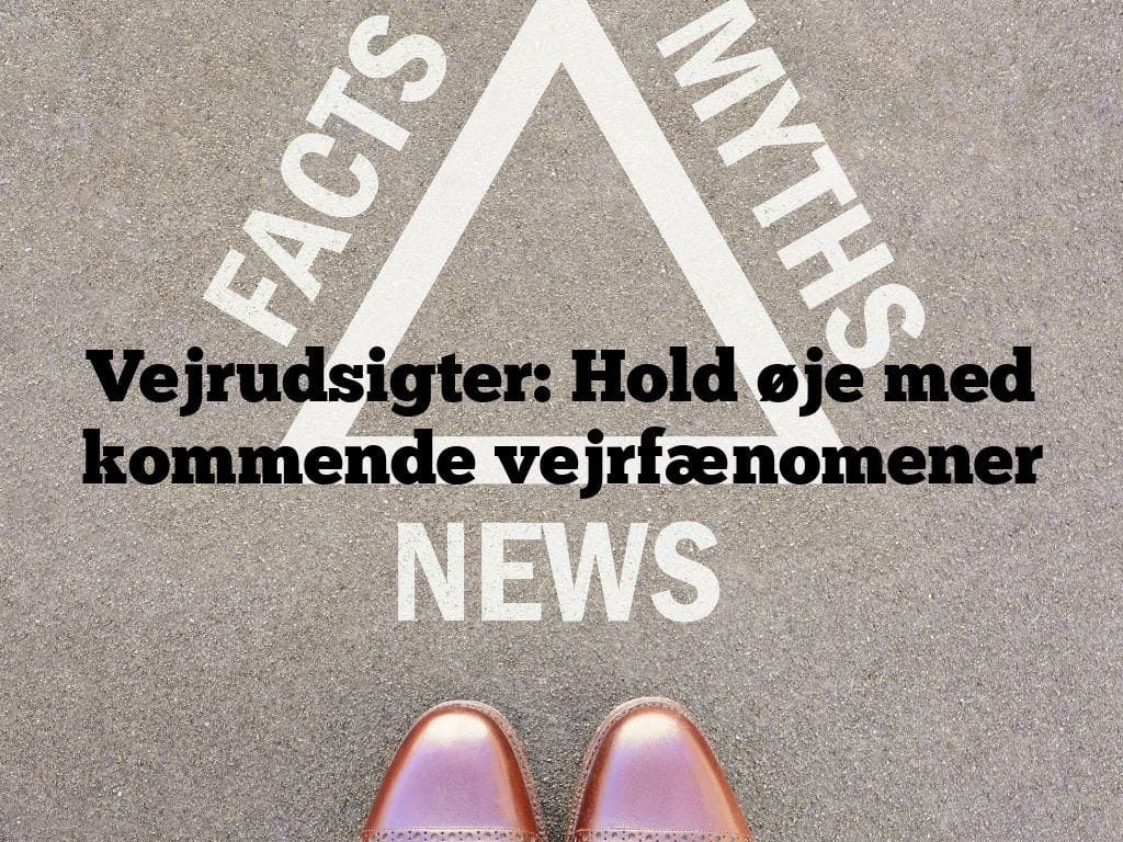 Vejrudsigter: Hold øje med kommende vejrfænomener