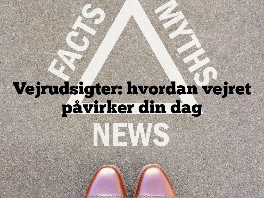 Vejrudsigter: hvordan vejret påvirker din dag
