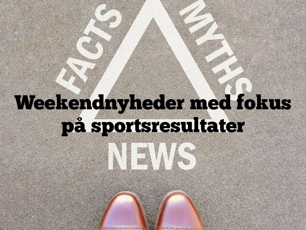 Weekendnyheder med fokus på sportsresultater