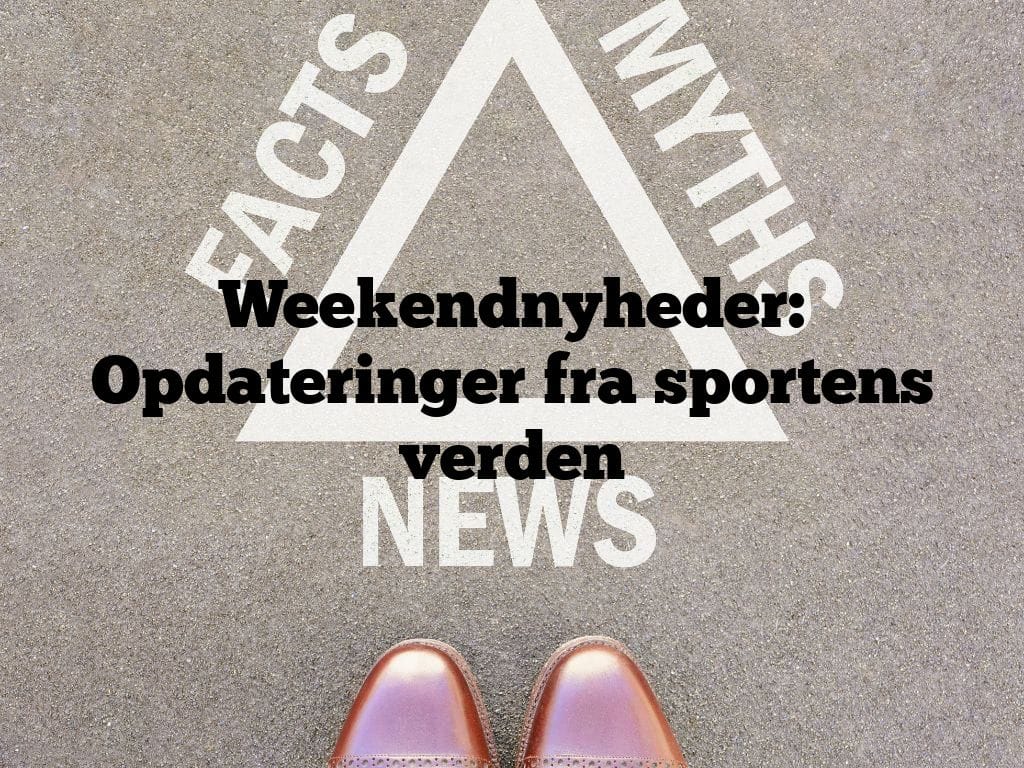 Weekendnyheder: Opdateringer fra sportens verden