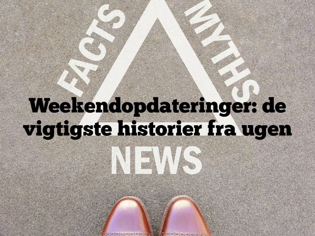 Weekendopdateringer: de vigtigste historier fra ugen