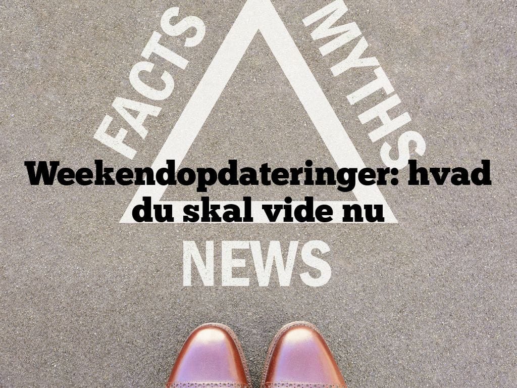 Weekendopdateringer: hvad du skal vide nu