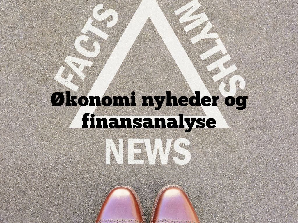 Økonomi nyheder og finansanalyse